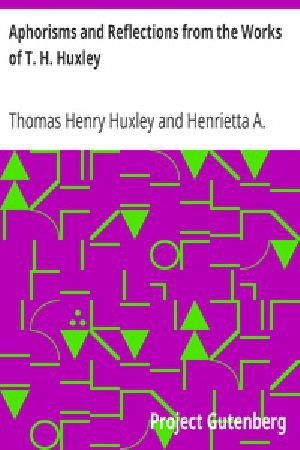 [Gutenberg 38097] • Aphorisms and Reflections from the Works of T. H. Huxley 2